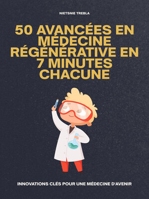 cover image of 50 Avancées en Médecine Régénérative en 7 Minutes Chacune